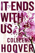 It Ends with Us - Coleen Hoover