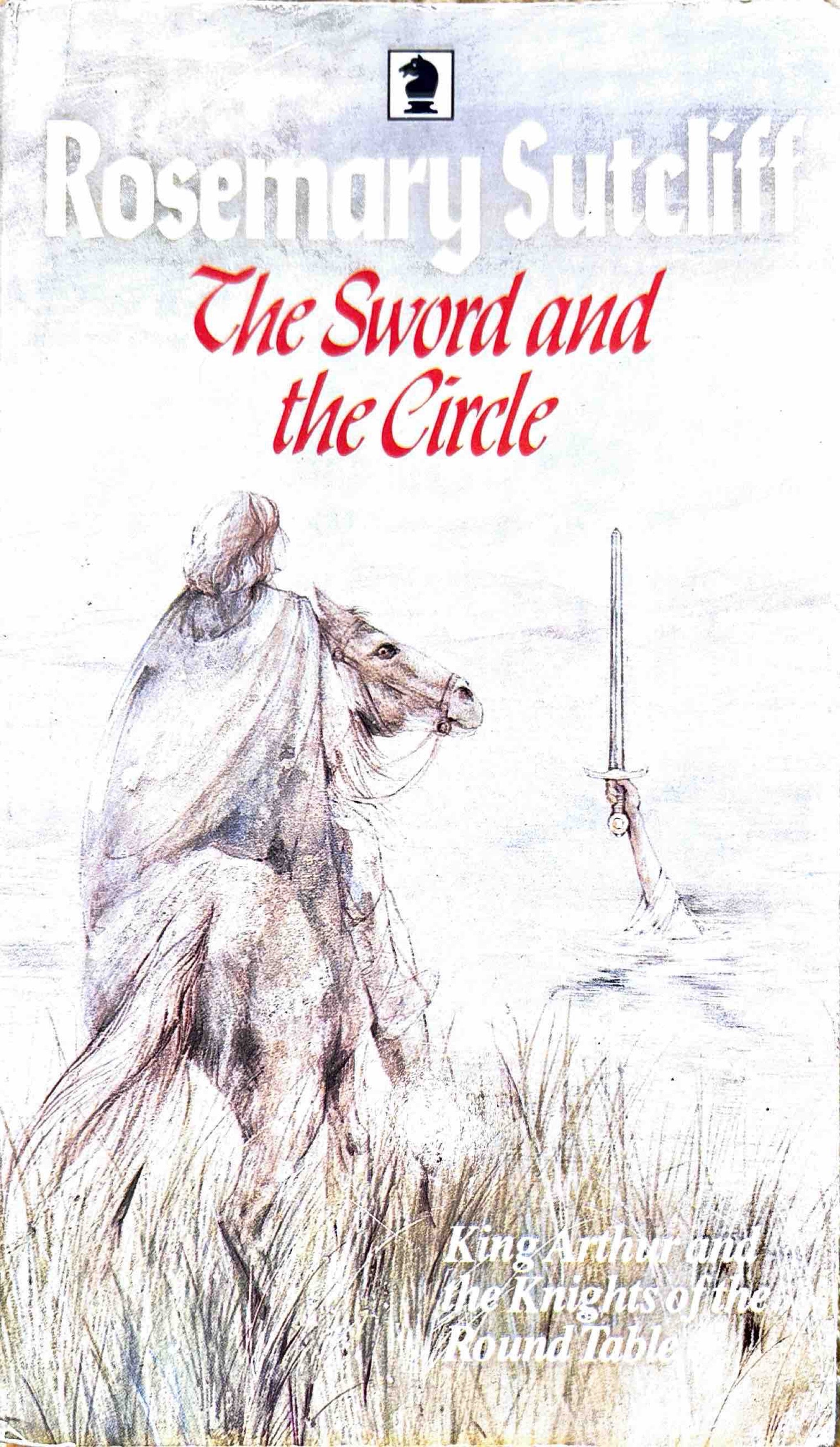 The Sword and the Circle by Rosemary Sutcliff