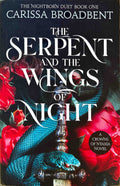 The Serpent and the Wings of Night - Carissa Broadbent
