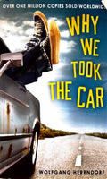 Why We Took The Car - Wolfgang Herrndorf